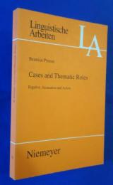 Cases and Thematic Roles　-Ergative,Accusative and Active:Linguistische Arbeiten 393