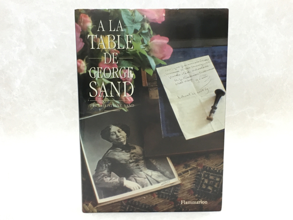 ジョルジュ・サンドの料理 A LA TABLE DE E SAND洋書 仏》ジョルジュ・サンドの料理A LA TABLE DE GEORGE SAND