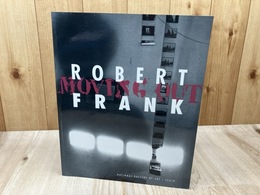 図録　ロバート・フランク　ムーヴィング・アウト