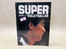 UPER VOLLEY BALLER　激写 第12回日本リーグ　月刊バレーボール別冊