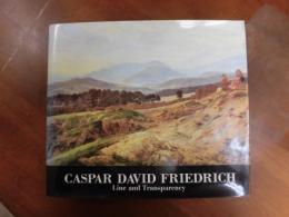 Caspar David Friedrich   Line and Transparency  
ISBN 0847854086

