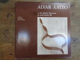 Alvar Aalto vs. The Modern Movement
The 1st International Alvar Aalto Symposium　　ISBN9516820581

