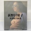 SURRENDER : 荻野目慶子写真集