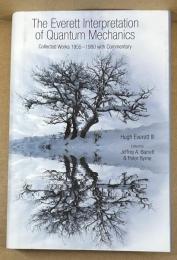The Everett Interpretation of Quantum Mechanics
　Collected Works 1955-1980 with Commentary