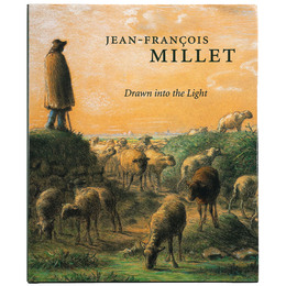 Jean-Francois Millet: Drawn into the Light