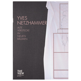 Yves Netzhammer: Alte Verstecke in neuen R ume