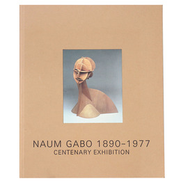 Naum Gabo 1890-1977: Centenary Exhibition