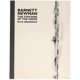 バーネット・ニューマン　十字架の道行き　レマ・サバクタニ　Barnett Newman: the stations of the cross: lema sabachthani