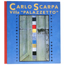 CARLO SCARPA Villa“PALAZZERTTO”カルロ・スカルパ　宇宙を夢みた庭　ブジナーロ邸のためのプロジェクト