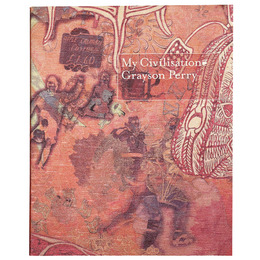 我が文明　グレイソン・ペリー展　My civilisation:Grayson Perry