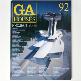 GA HOUSE　世界の住宅　92　PROJECT 2006
