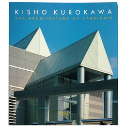 Kisho Kurokawa: The Architecture of Symbiosis