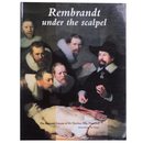 Rembrandt Under the Scalpel: The Anatomy Lesson of Dr. Nocilaes Tulp Dissected