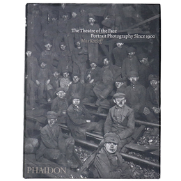 The Theatre of the Face: Portrait Photography Since 1900