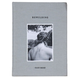 Cass Bird: Rewilding