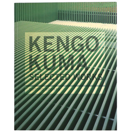 Kengo Kuma: selected works