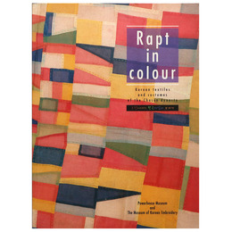Rapt in Colour: Korean Textiles and Costumes of the Chosen Dynasty