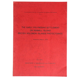 The early Polynesian settlement on Rennell Island British Solomon Islands Protectorate. Preliminary report 1974