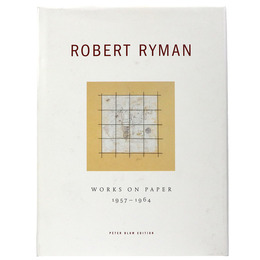 Robert Ryman: Works On Paper 1957-1964
