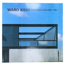 Waro Kishi: Architectural works 1987-1991　岸和郎建築作品集