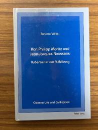 Kalr Philipp Moritz und Jean-Jacques Rousseau. Aussenseiter der Aufklarung.