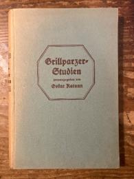 Grillparzer=Studien.