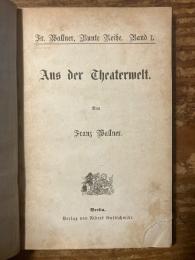 Aus der Theaterwelt. [Fr. Wallner, Bunte Reihe. Bd.I]