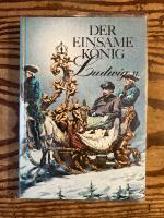 （独）孤独な王〜バイエルンのルートヴィヒ二世の思い出　Der einsame Koenig. Erinnerungen an Ludwig II. von Bayern