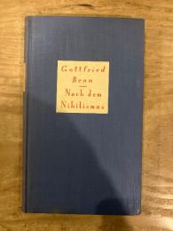 【初版】(独) ニヒリズムの後で　ゴットフリート・ベン　Nach dem Nihilismus.