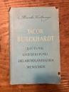 Jacob Burckhardt. Deutung und Berufung des abendlandischen Menschen. [Welt und Genius]
