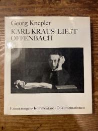 （独）カール・クラウス、オッフェンバッハを読む　Karl Kraus liest Offenbach. Erinnerungen, Kommentare, Dokumentationen.