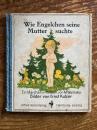（独）天使がお母さんと出会うまで　マグダレーネ・ヴァンスケ著　エルンスト・クッチャー絵　ハンブルク＆ライプチッヒ、アルフレート・カーン出版、無刊年（1950年代）Wie Engelchen seine Mutter suchte. Bilder von Ernst Kutzer.