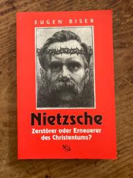 Nietzsche -Zerstorer oder Erneuerer des Christentums?