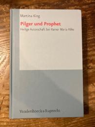 (RILKE) Pilger und Prophet. Heilige Autorschaft bei Rainer Maria Rilke. [Palaestra]