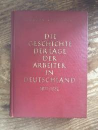 Die Geschichte der Lage der Arbeiter in Deutschland von 1789 bis in die Gegenwart. Bd. 1, Zweiter Teil; 1871 bis 1932. [Die Geschichte der Lage der Arbeiter unter dem Kapitalismus]