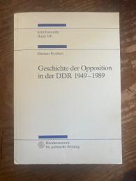 （独）東ドイツにおける反体制の歴史　Geschichte der Opposition in der DDR 1949-1989. [Schriftenreihe Bd. 346]