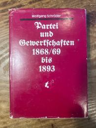 Partei und Gewerkschaften. Die Gewerkschaftsbewegung in der Konzeption der revolutionaren Sozialdemoraktie 1868/69 bis 1893.