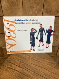 Fashionable clothing from the sears catalog with price guide Late1930s