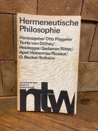 Hermeneutische Philosophie. Texte von Dilthey, Heidegger, Gadamer, Ritter, Apel, Habermas, Ricoueur, O. Becker, Bollnow.