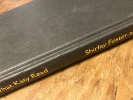 （英）ケイティは何を読んだか〜少女のための「古典的」物語のフェミニスト再読　What Katy Read. Feminist Re-Readings of 'Classic' Stories for Girls.
