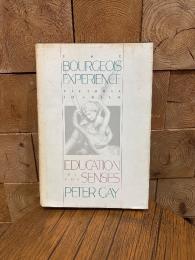 The Bourgeois Experience. Victoria to Freud. Vol.1 Education of the Senses