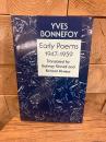 Yves Bonnefoy. Early Poems・1947-1959