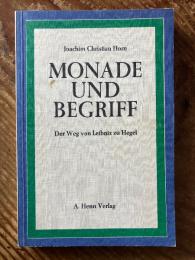 （HEGEL / LEIBNITZ）Monade und Begriff. Der Weg von Leibnitz zu Hegel.