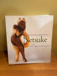 The Raymond and Frances Bushell Collection of Netsuke. A Legacy at the Los Angels Country Museum of Art