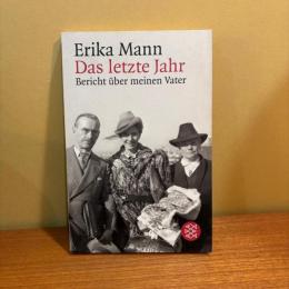 Das letzte Jahr. Bericht uber meinen Vater