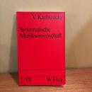 Systematische Musikwissenschaft. Eine Einführung in Grundbegriffe, Methoden und Arbeitstechniken