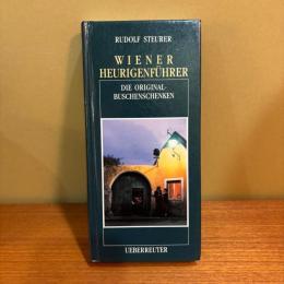 （独）ウィーン ホイリゲ ガイドブック　Wiener Heurigenführer. Die Original-Buschenschenken