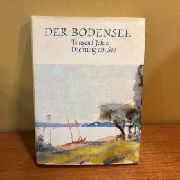 Der Bodensee. Tausend Jahre Dichtung am See