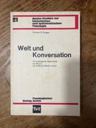 (LEIBNIZ) Welt und Konversation. Die theologische Begrundung der Mission bei Gottfried Wilhelm Leibniz. [Basler Studien, 21]