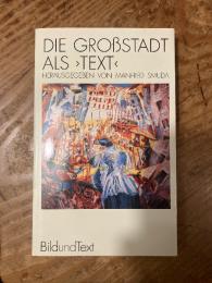 （独）テクストとしての大都会　スムーダ編論文集　Die Grossstadt als "Text". [Bold und Text]